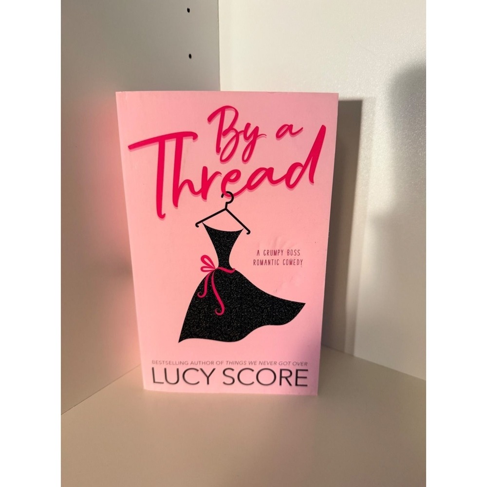 By a Thread Lucy Score Paperback Grumpy Boss Romantic Comedy Bloom Books